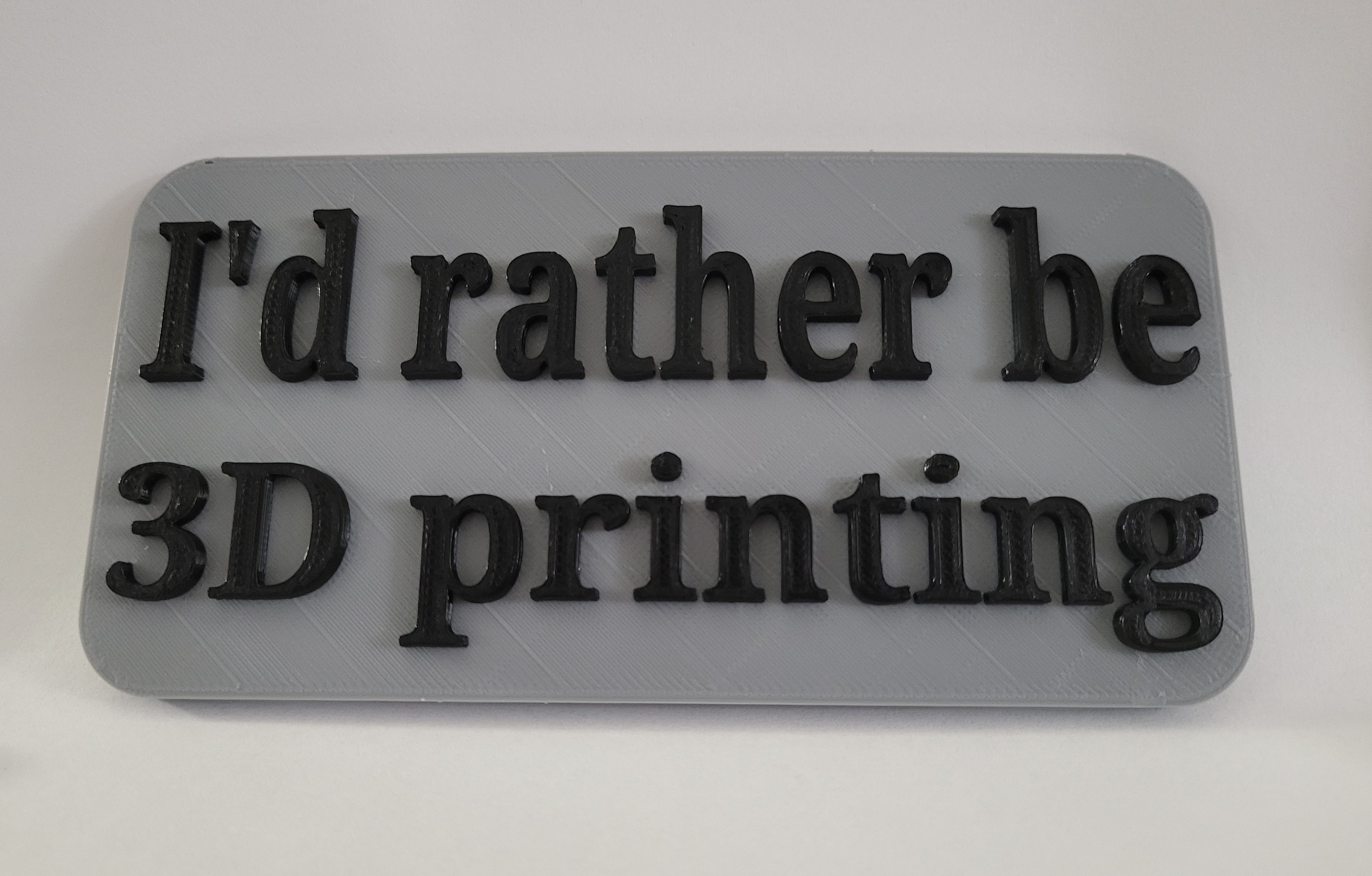 I'd rather be 3d printing