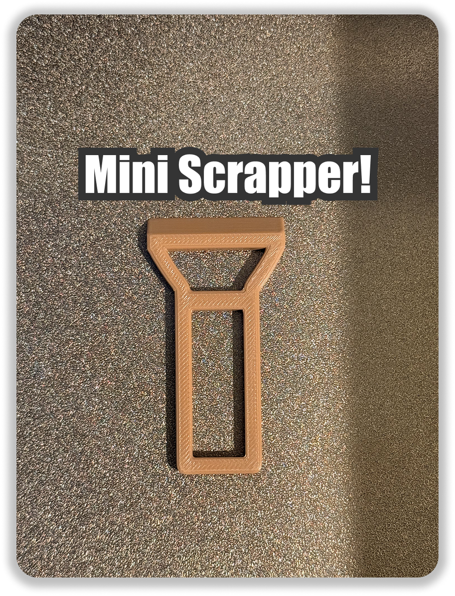 Bed Scrapper Mini 5Min Print Time!