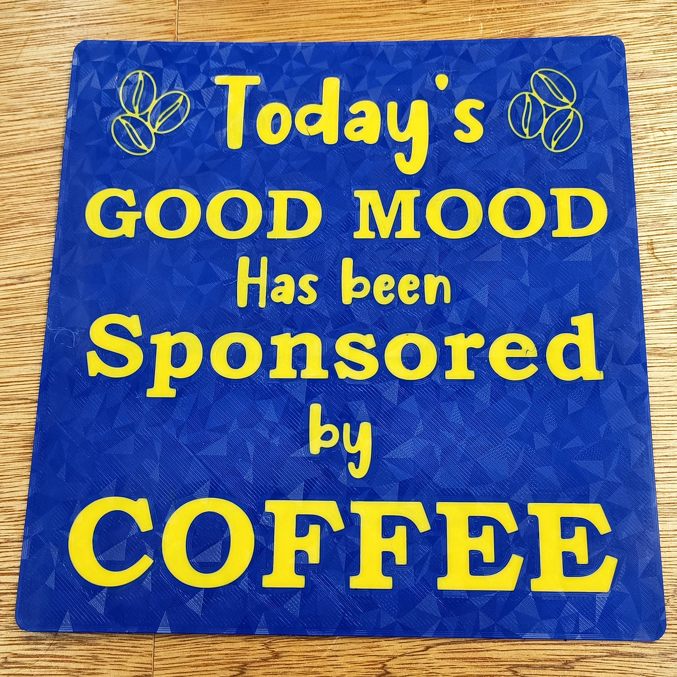 Funny Sign - Todays good mood has been sponsored by coffee