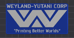 Weyland-Yutani Sign Altered to Say "Printing Better Worlds" instead of  "Building Better Worlds"
