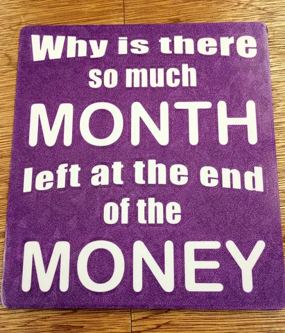 Funny Sign - Why is there so much MONTH left at the end of the MONEY