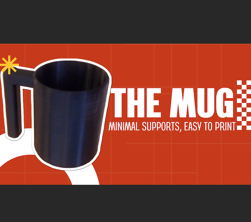 THE MUG            MINIMAL SUPPORTS, EASY TO PRINT