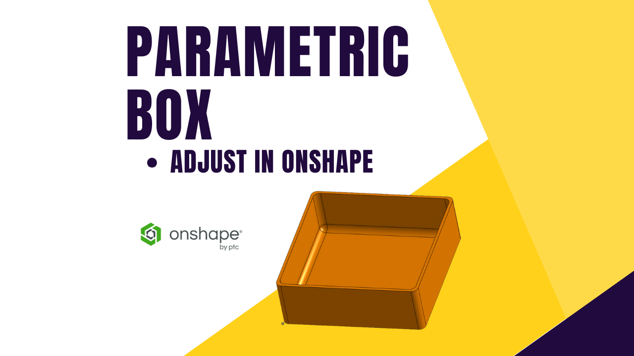 Customizable Parametric Storage Box – Resizable with Onshape Variables