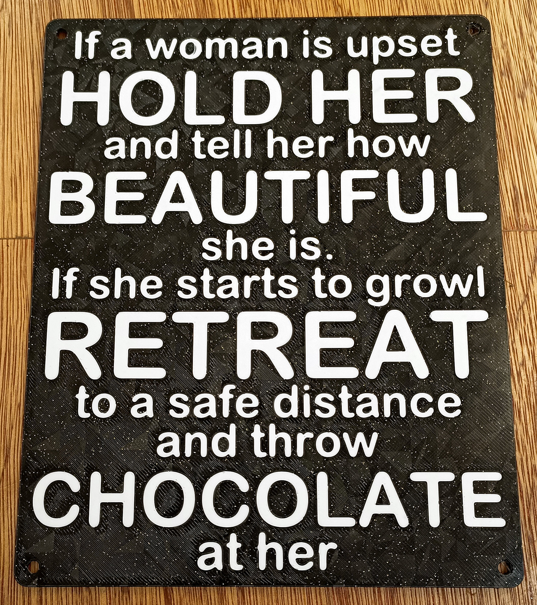 Funny Sign - "If a woman is upset HOLD HER and..." - dual colour wallsign