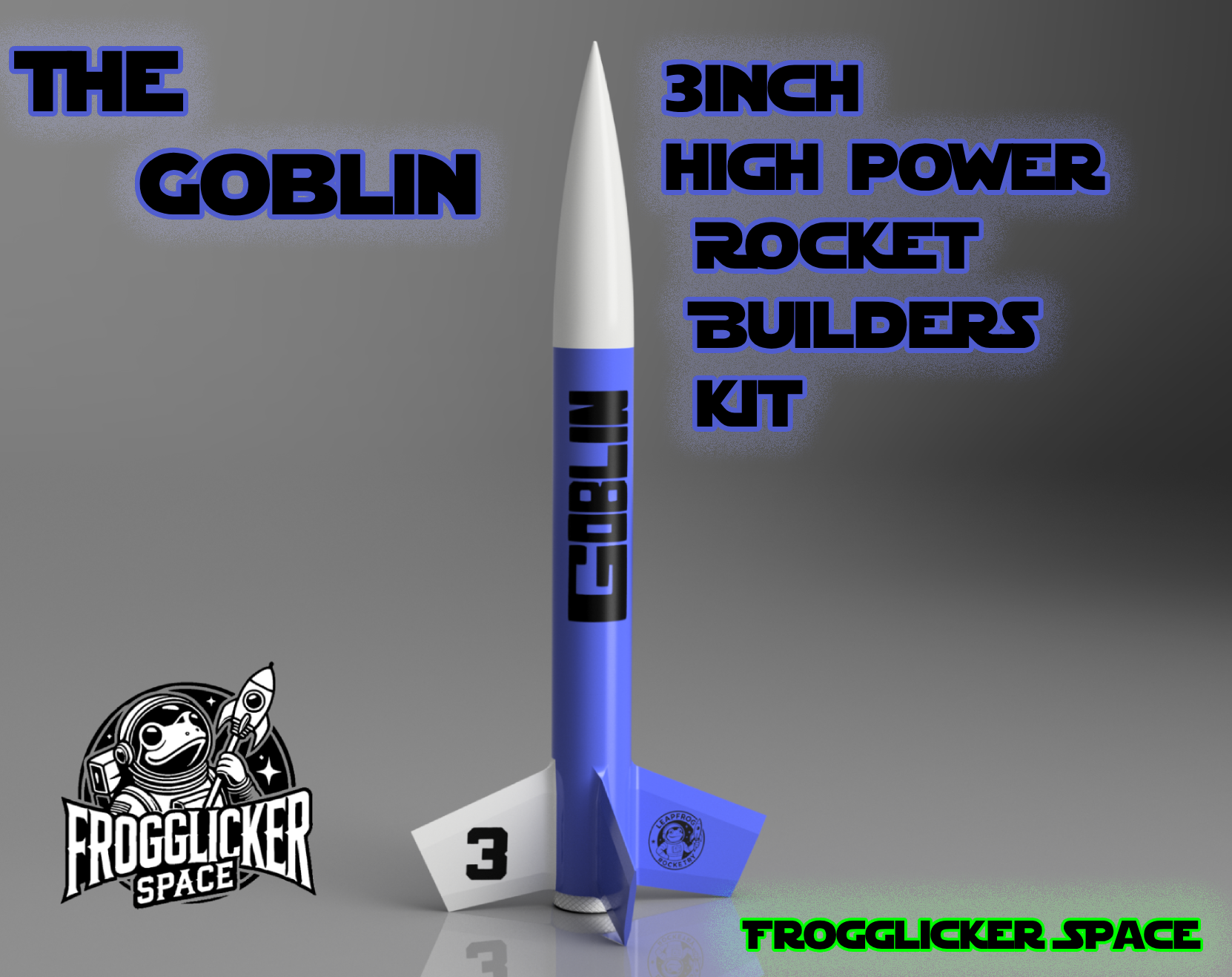 The Goblin:  3in Diameter Model Rocket - Galactic Series