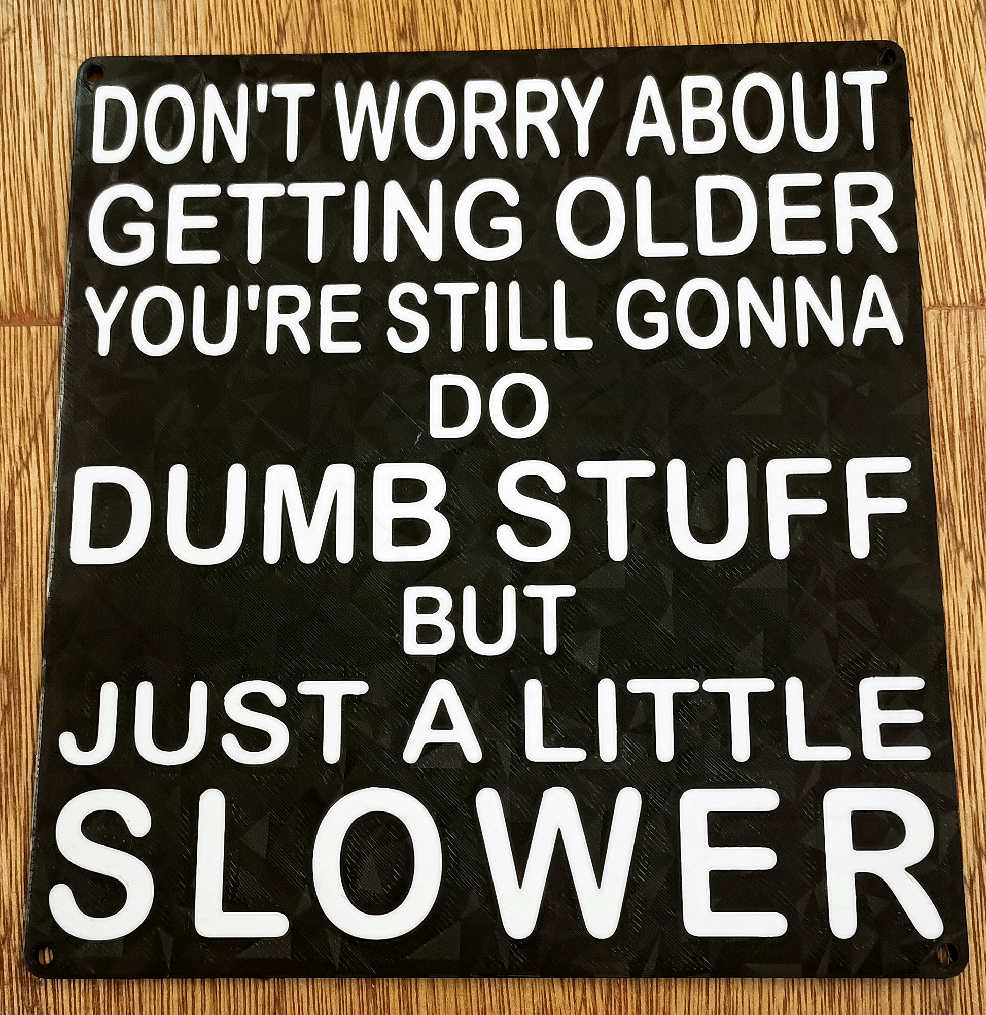 Funny Sign - "Dont worry about getting older..." dual colour print