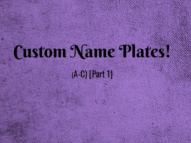 Custom Names! (A-C) [Part 1] {BETA}
