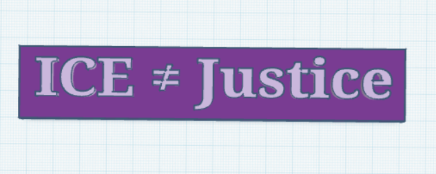 ICE ≠ Justice Sign