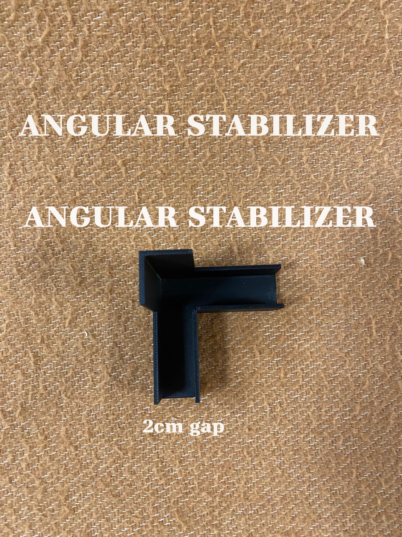 Angular Stabilizer *2cm gap scalable*