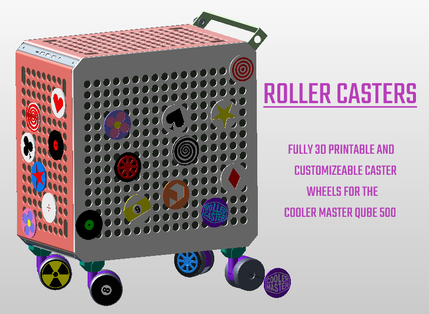 Roller Casters! Customizable Casters for Cooler Master Qube 500