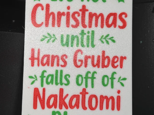 It's not Christmas until Hans Gruber falls off of Nakatomi Plaza