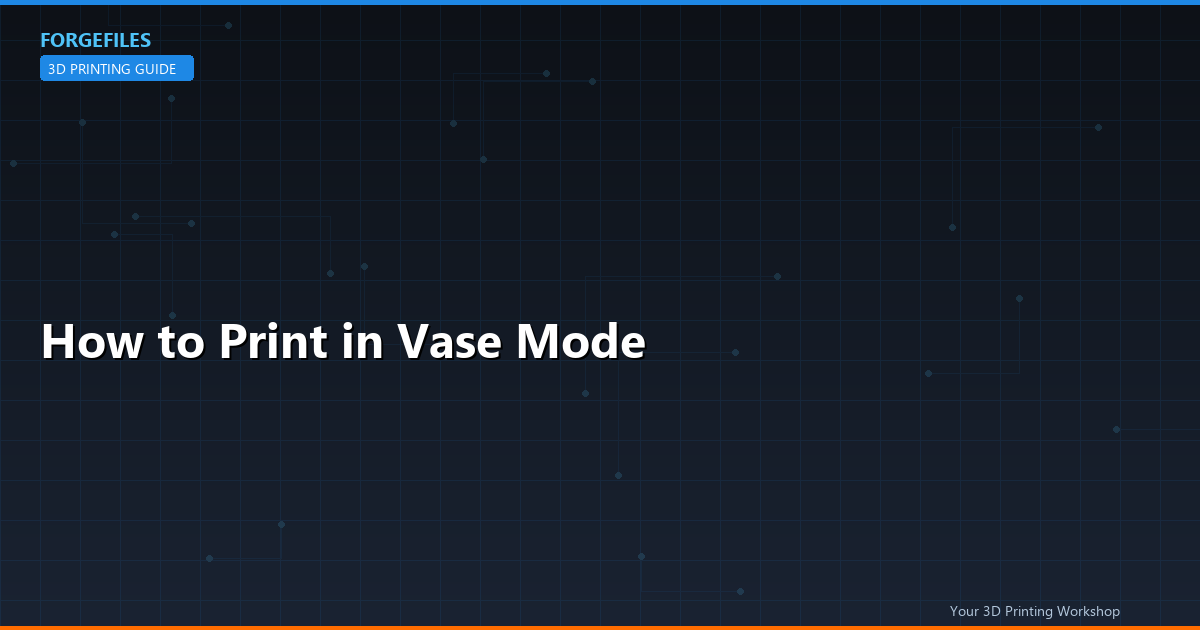 How to Print in Vase Mode