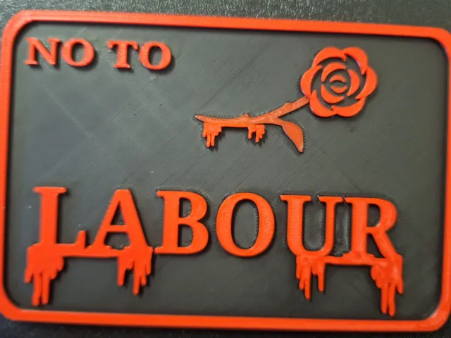 No To Labour Window sign/plaque