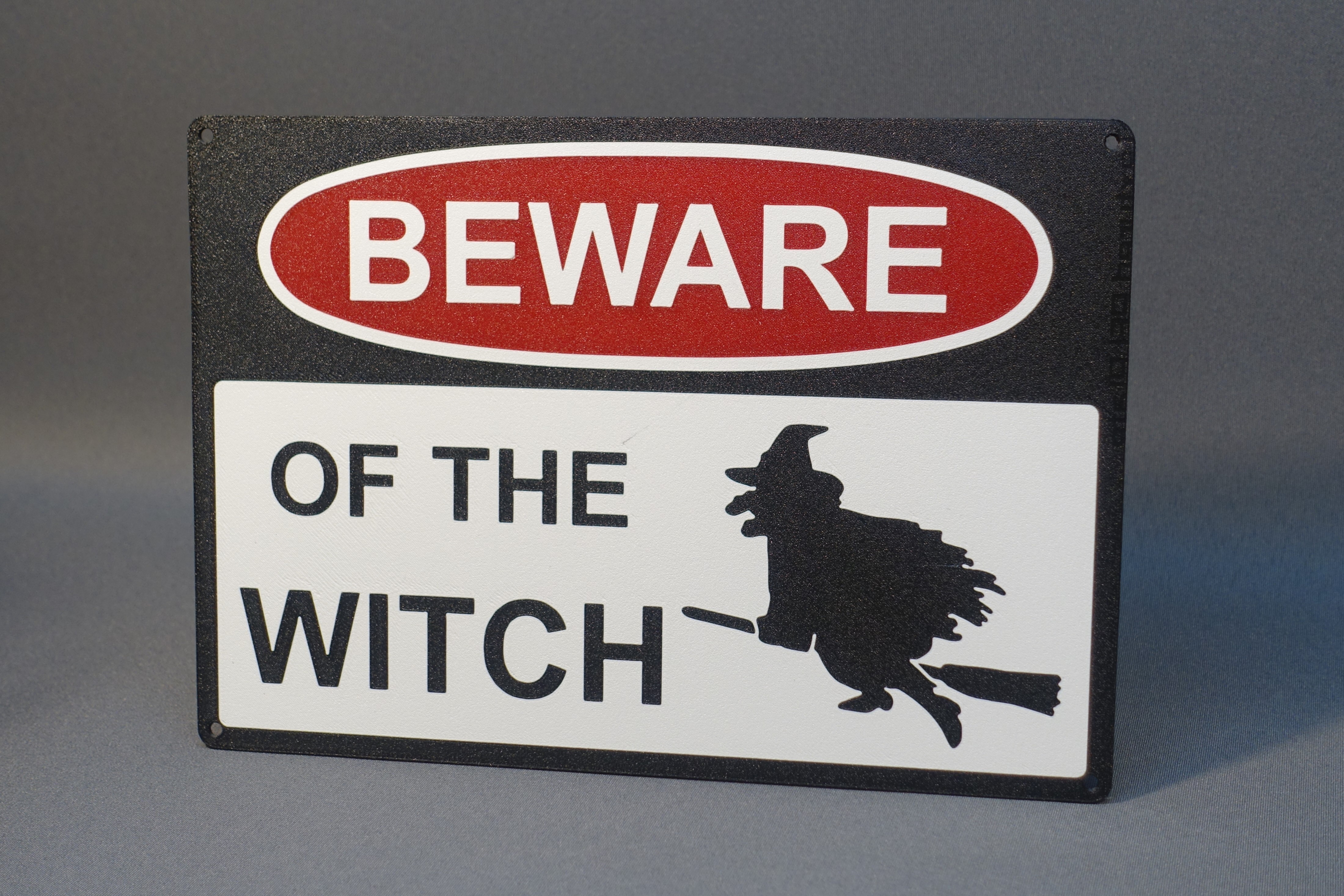 BEWARE OF THE WITCH - Sign