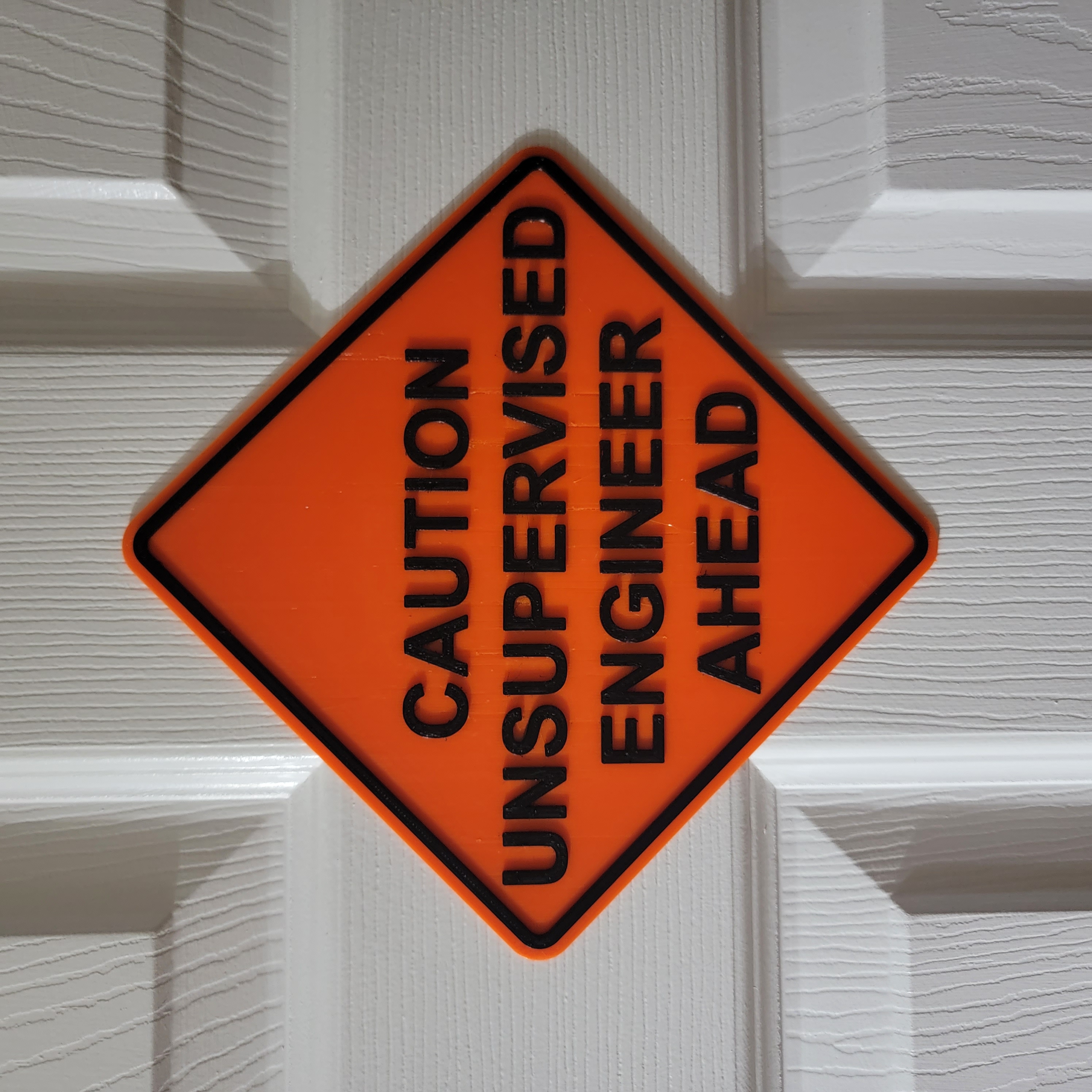 Caution Unsupervised Engineer Ahead