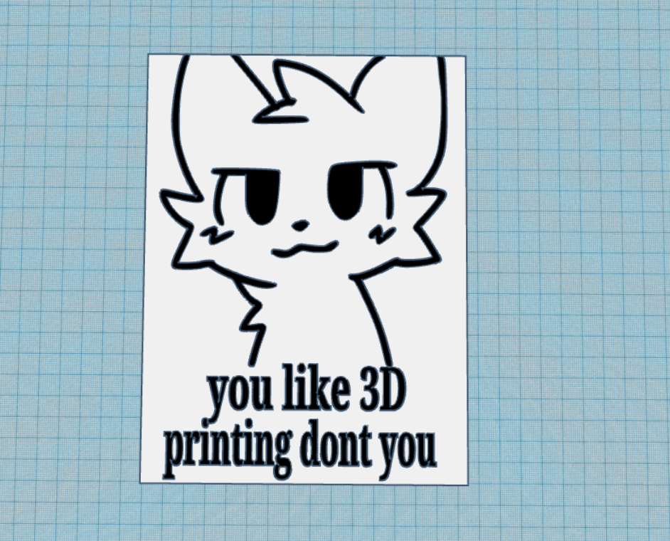 You like 3D printing dont you OwO
