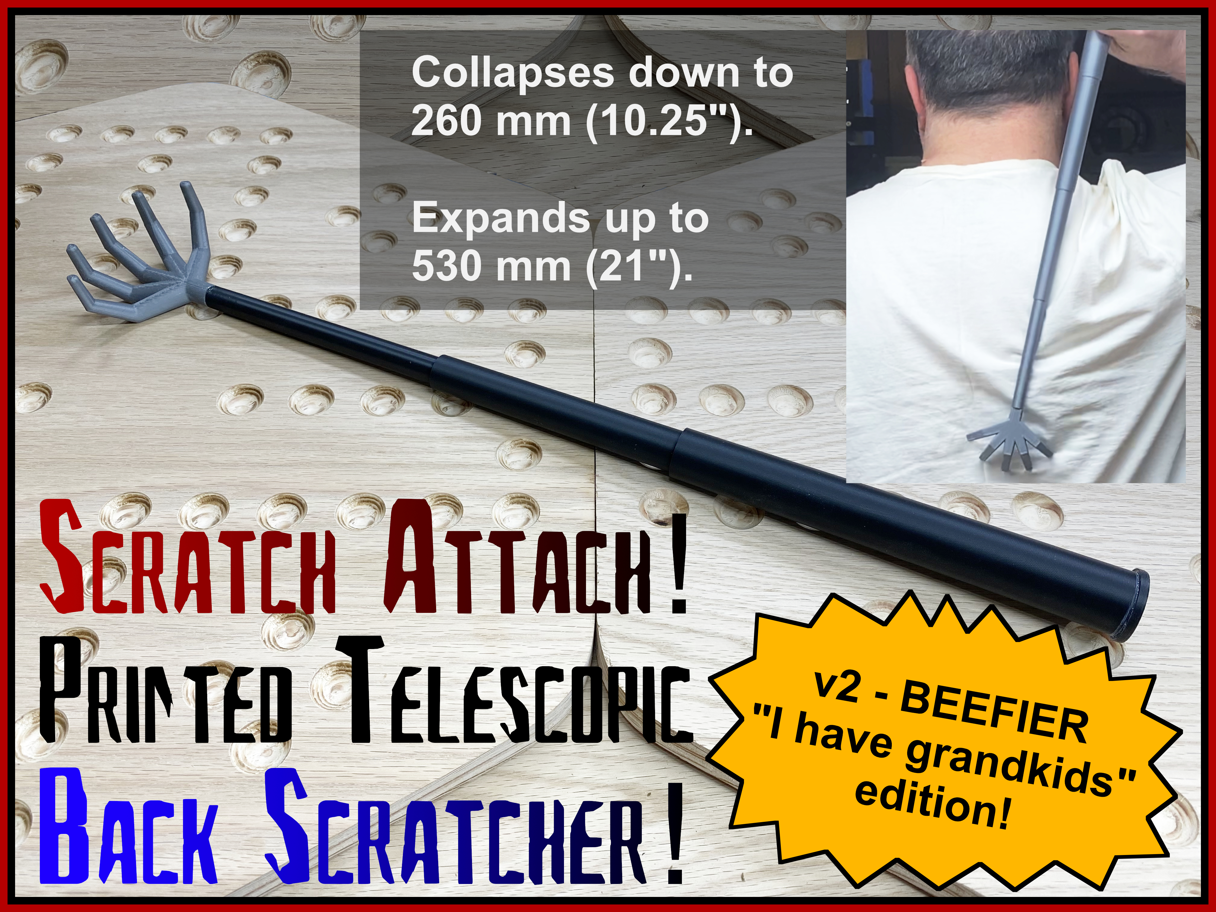 Scratch Attach - Printed, Telescopic Back Scratcher v2.0 - BEEFIER - the "I have grandkids" edition!