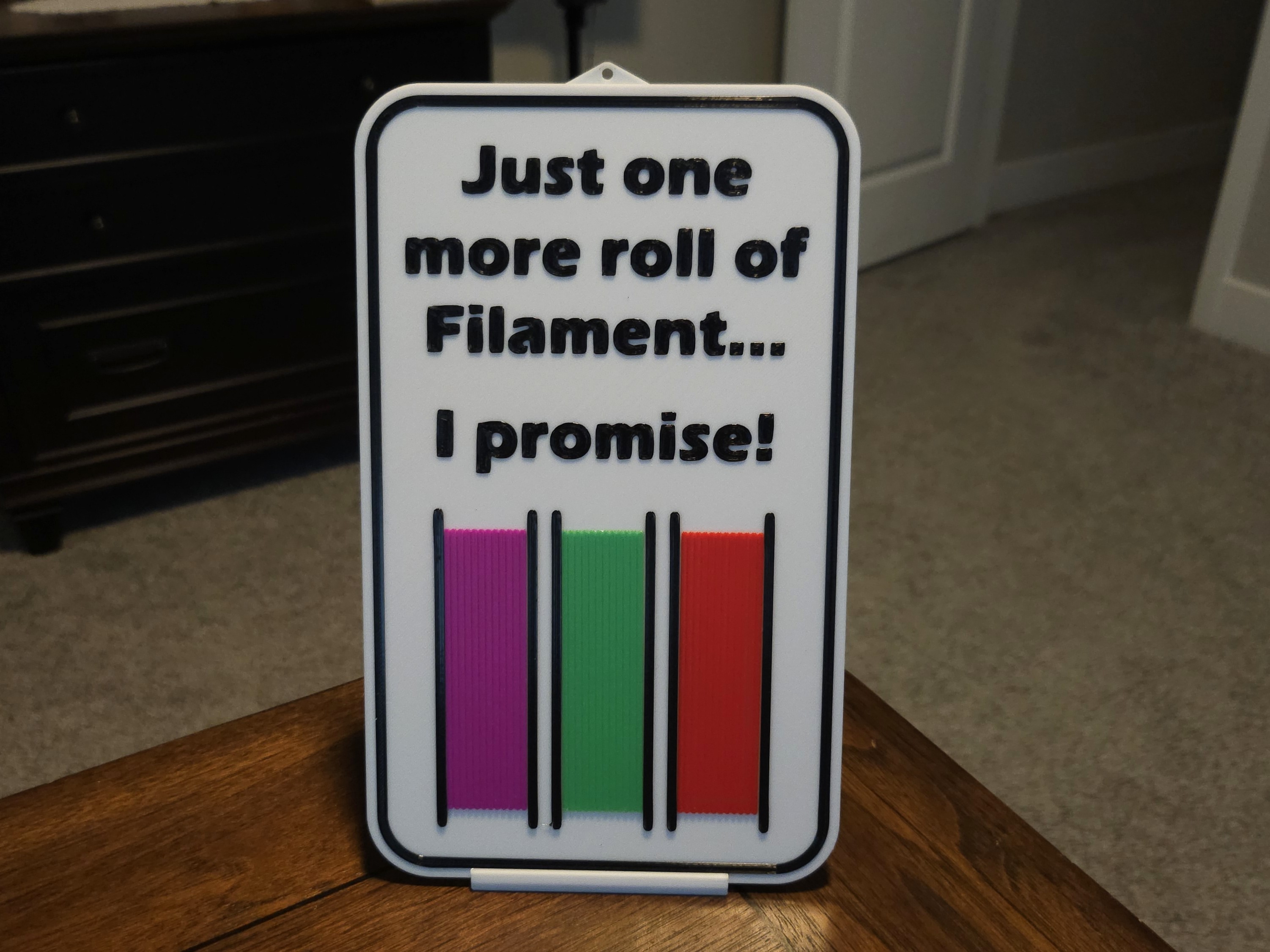 "Just one more roll of Filament...I promise!"