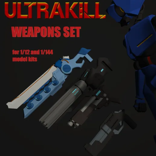 ULTRAKILL ACT 1 WEAPONS FOR 1/12 AND 1/144 MODEL KITS