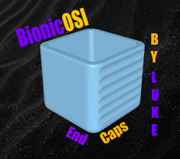 Bionic OSI end caps