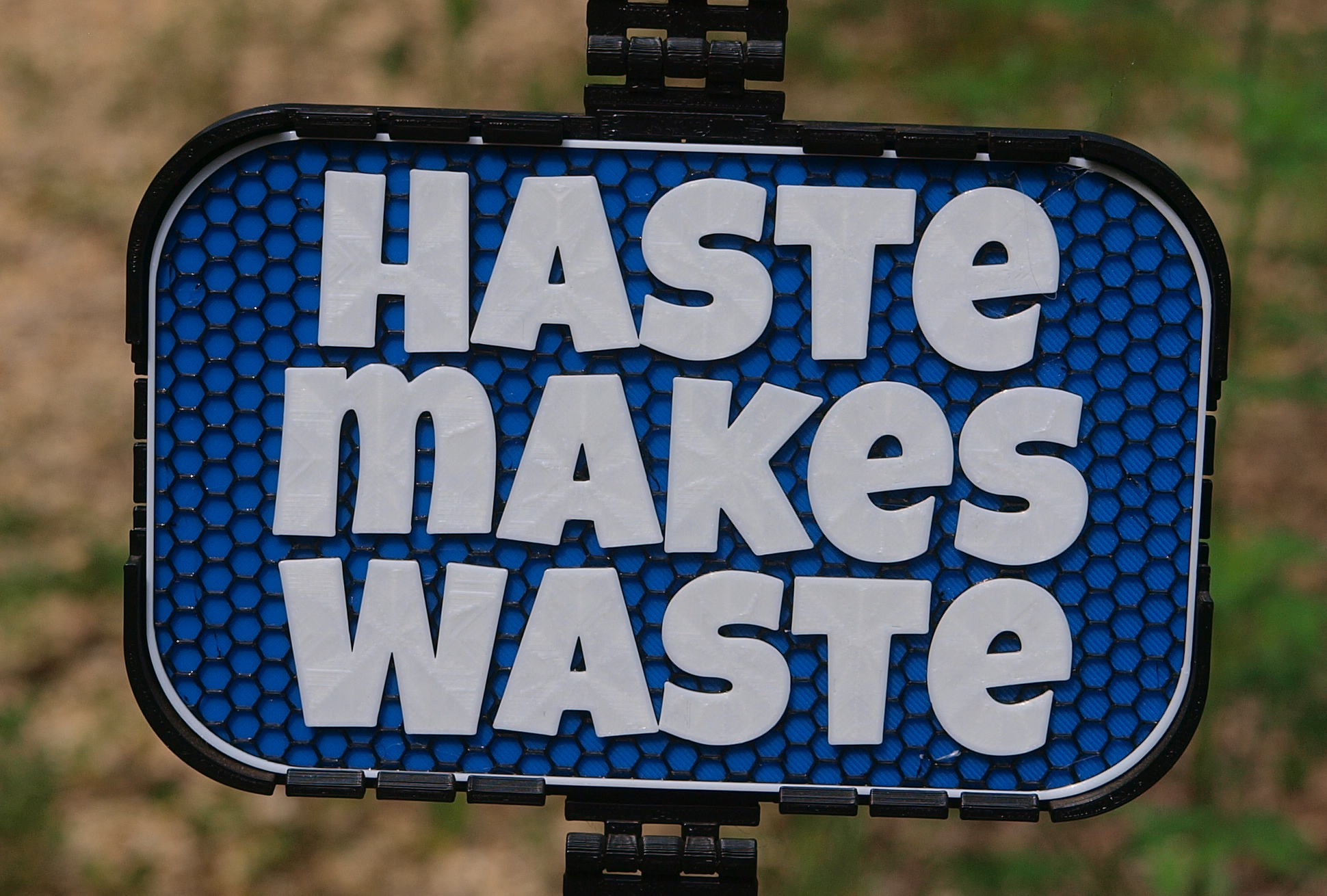 Haste makes Waste sign