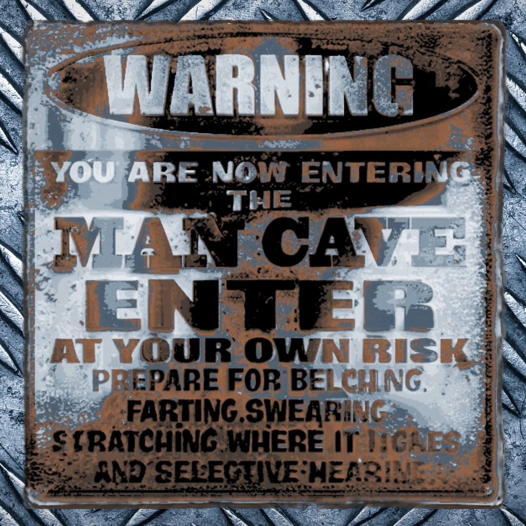 Rusty Man Cave Sign - Hueforge