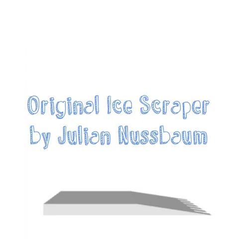 Original Ice Scraper by Julian nussbaum