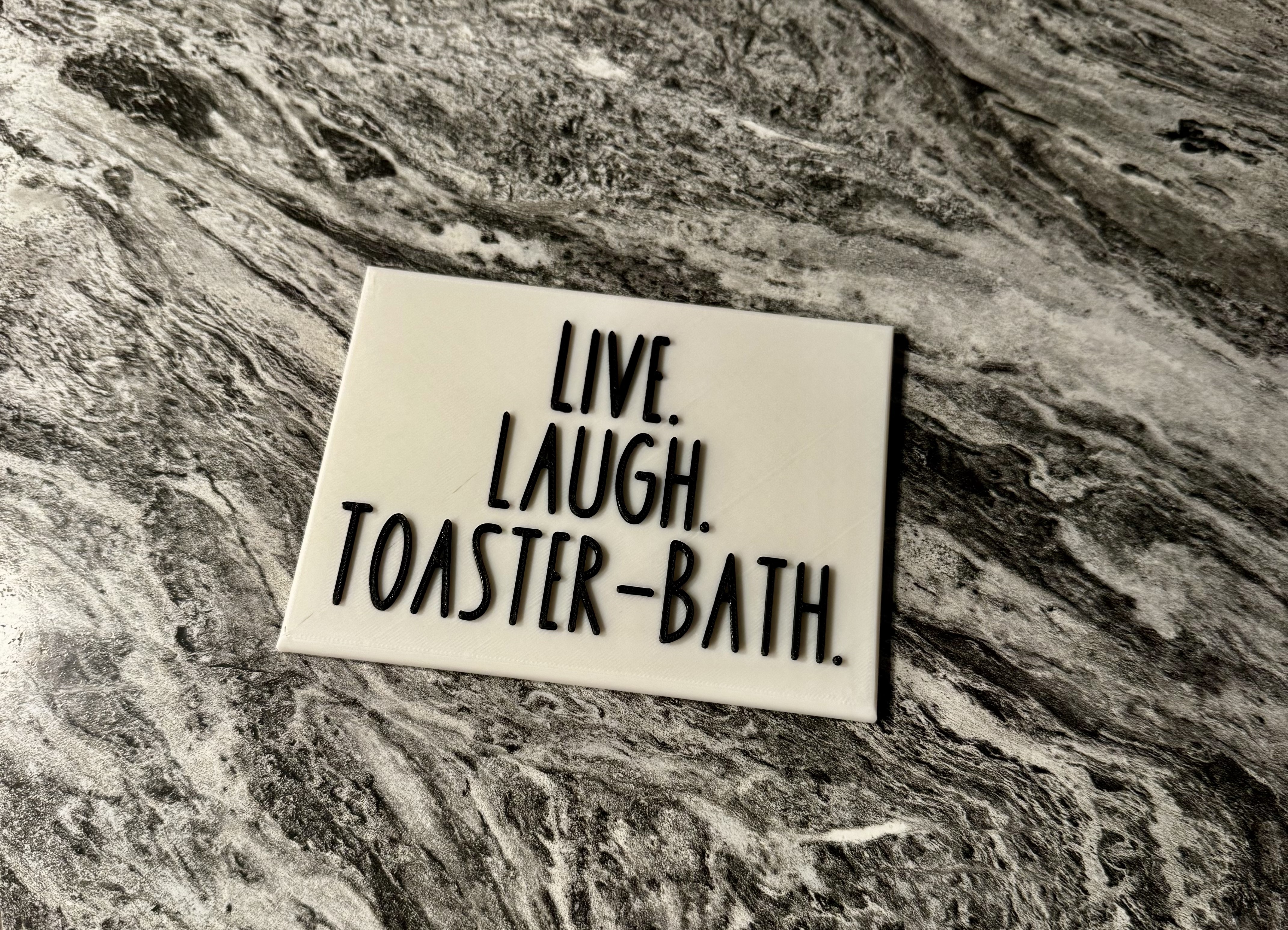 Live. Laugh. Toaster Bath.