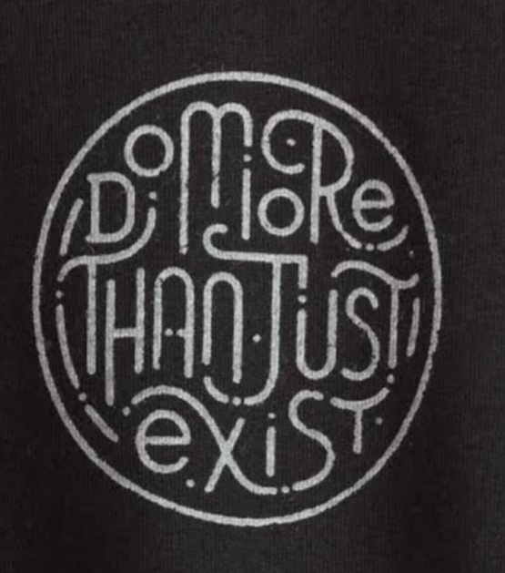 Do more than just exist coaster