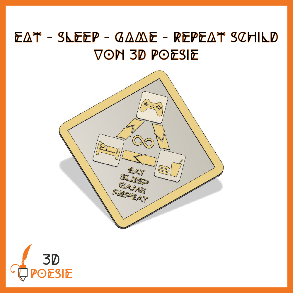 EAT - SLEEP - GAME - REPEAT Schild Single + MMU