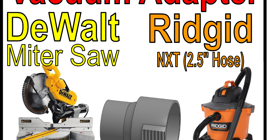 Ridgid Shop Vacuum to DeWalt Miter Saw Adapter by ShopTeacher