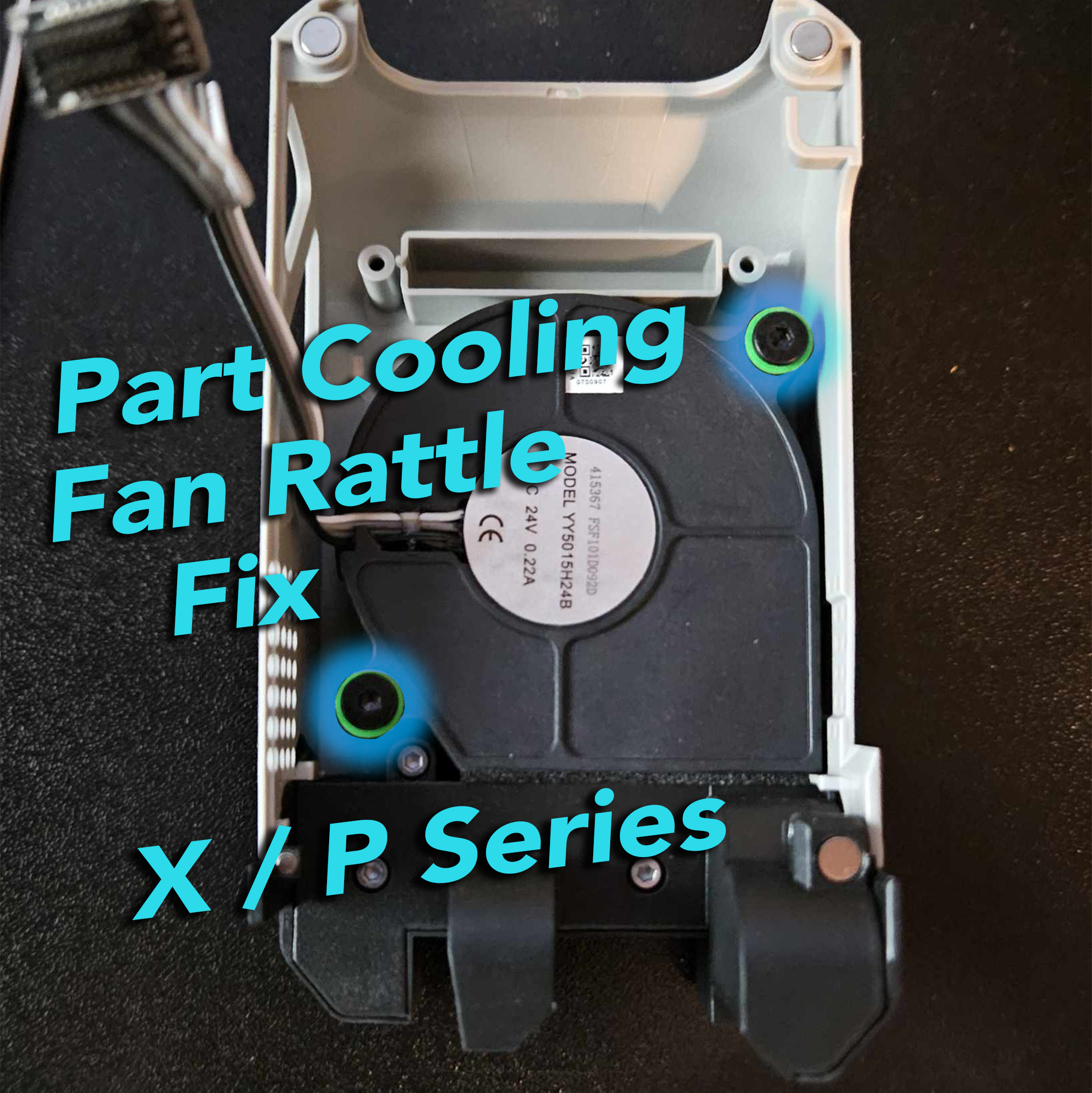 Fan Rattle Fix for X / P Series