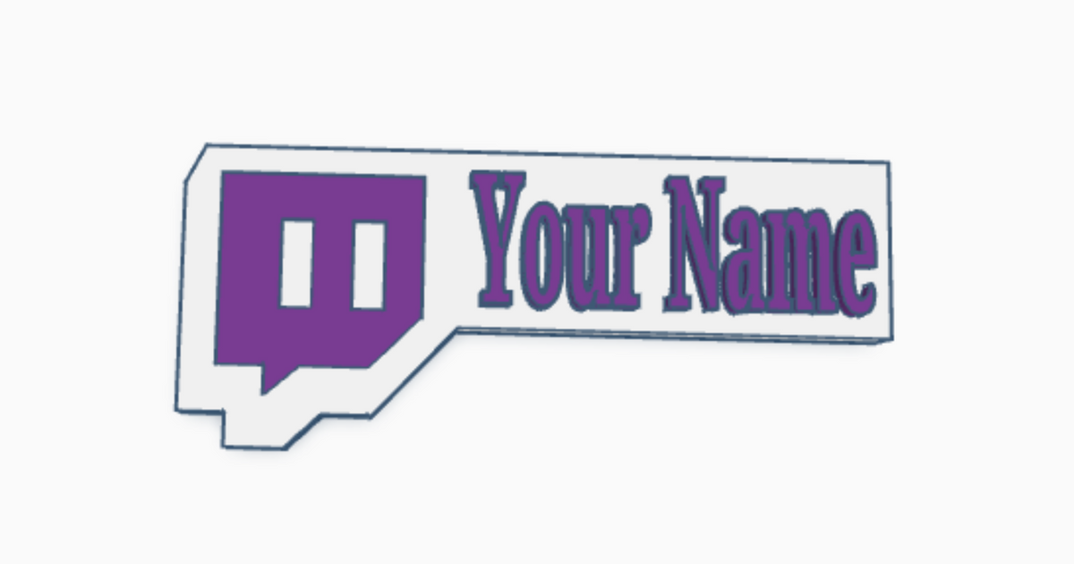 Twitch Name Plate by saracha42 | Download free STL model | Printables.com