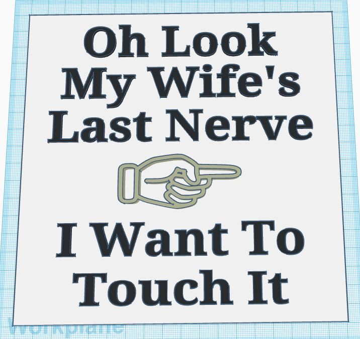 My Wife's Last Nerve Sign