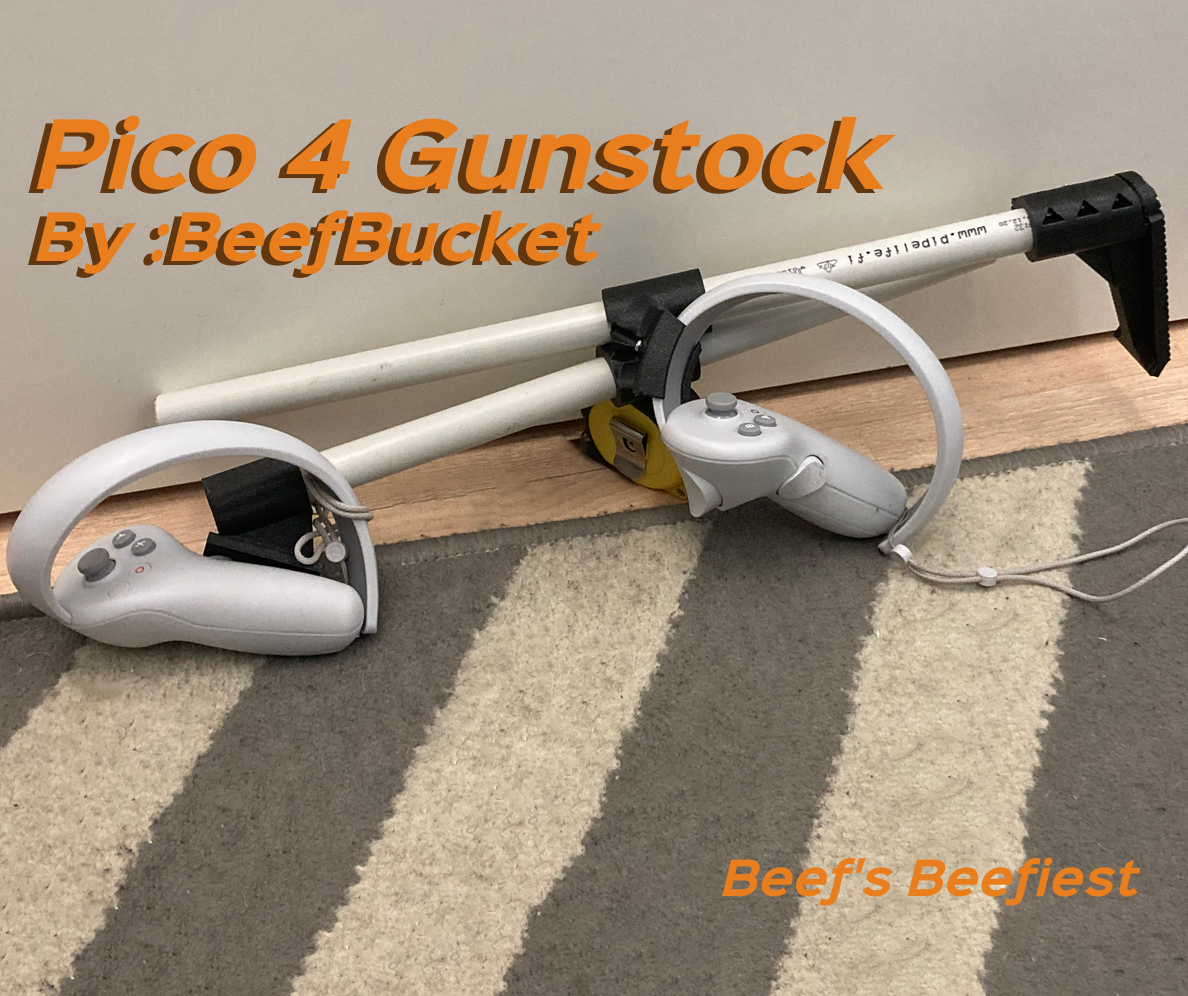PICO 4 Gunstock by BucketO'Beef | Download free STL model | Printables.com
