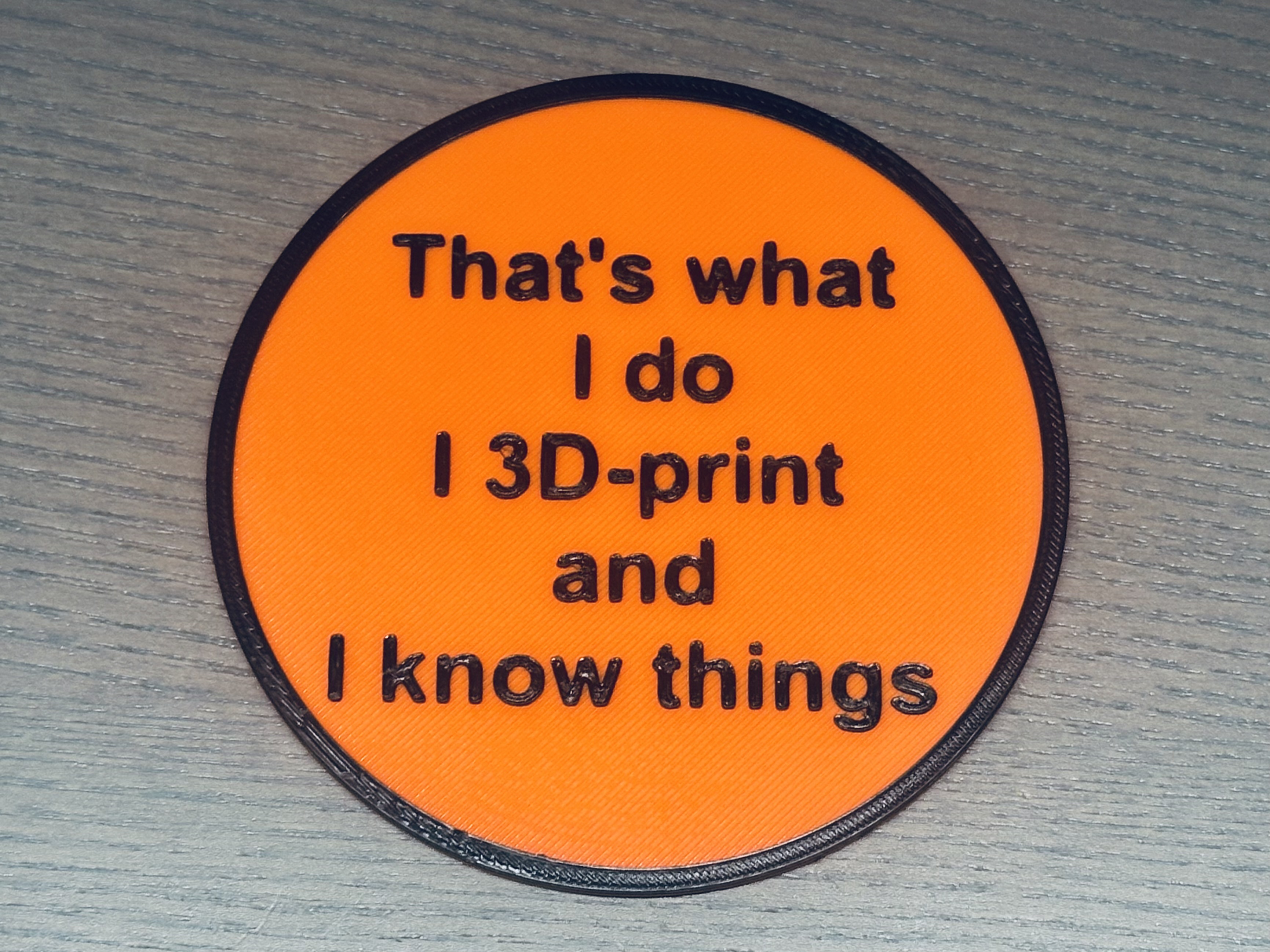 Drink Coaster - "That's what I do, I 3D-print, and I know things"