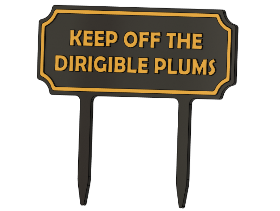 Keep off the Dirigible Plums Garden Sign by Quinn Download free STL