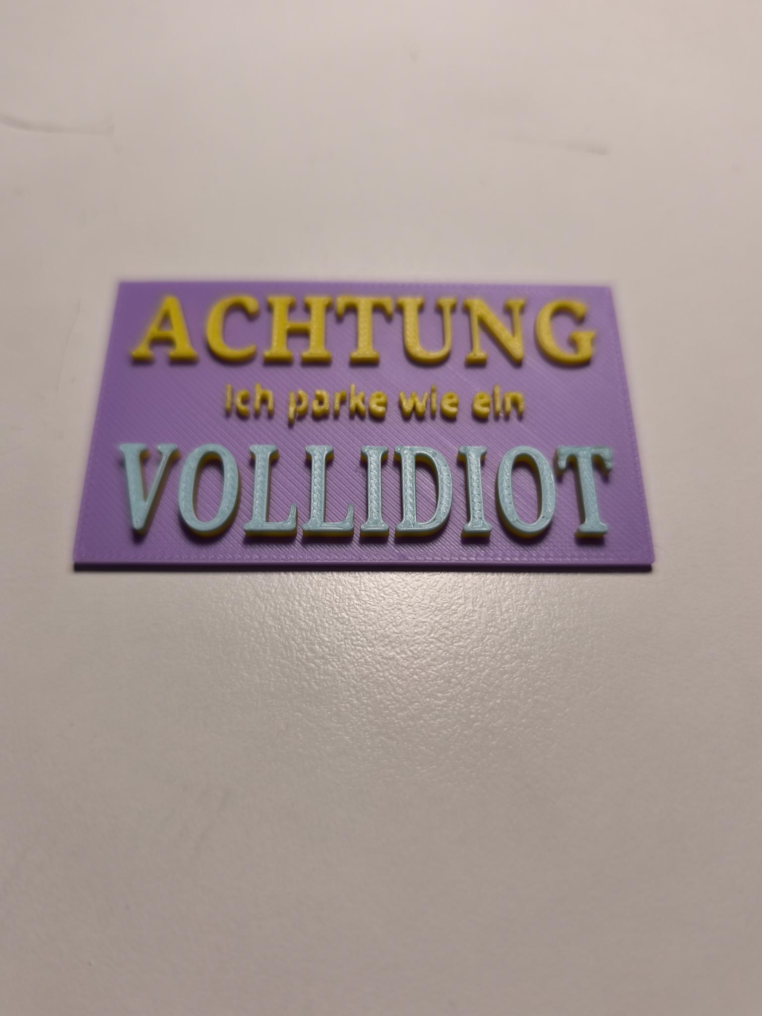 Achtung ich parke wie ein Vollidiot