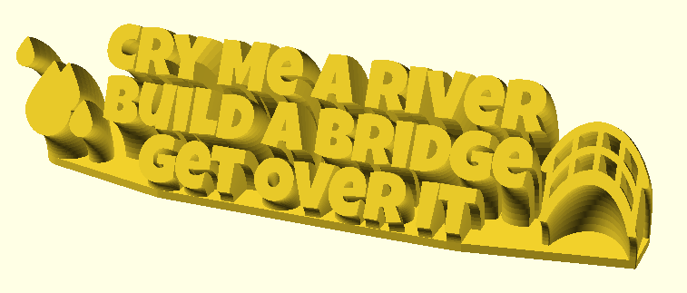 Cry Me A River Build A Bridge Get Over It 3D model