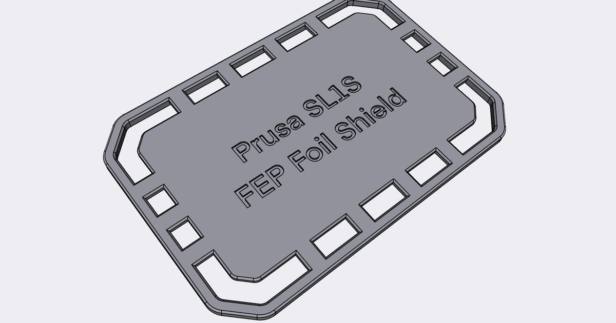 Prusa SL1S FEP Shield by ClearMindCasting, Download free STL model