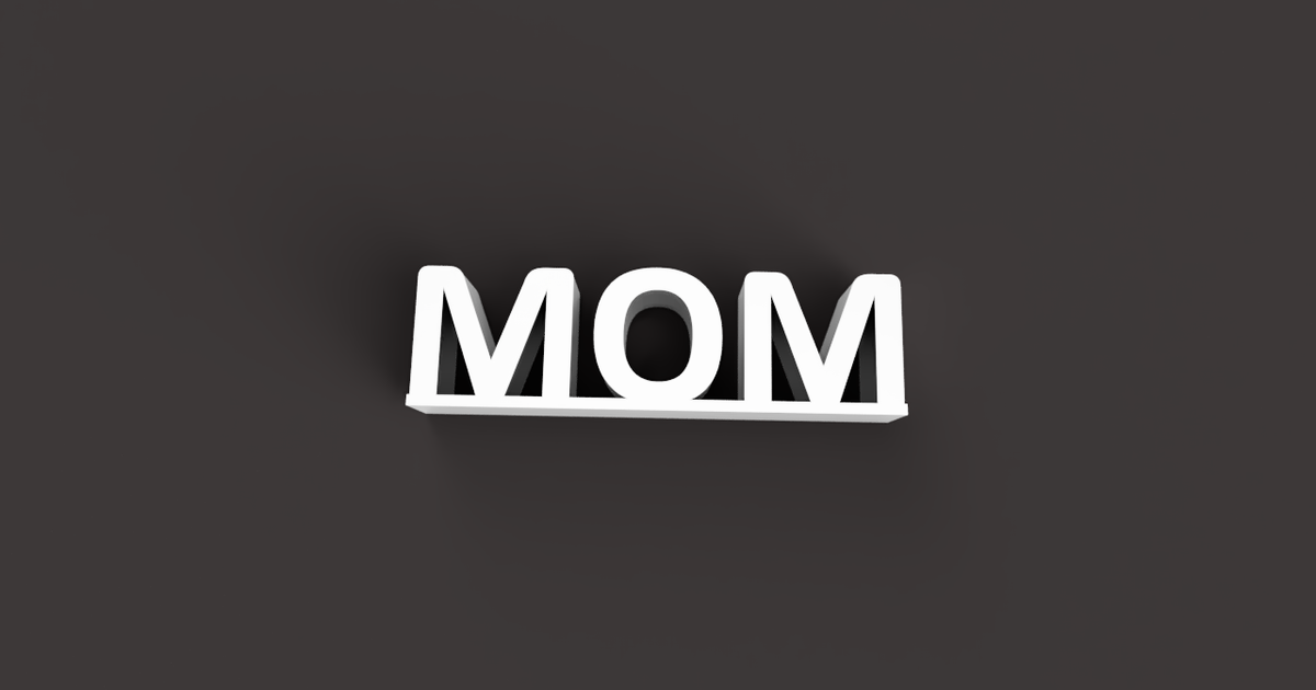 Mom sign by Lincoln Fiala | Download free STL model | Printables.com