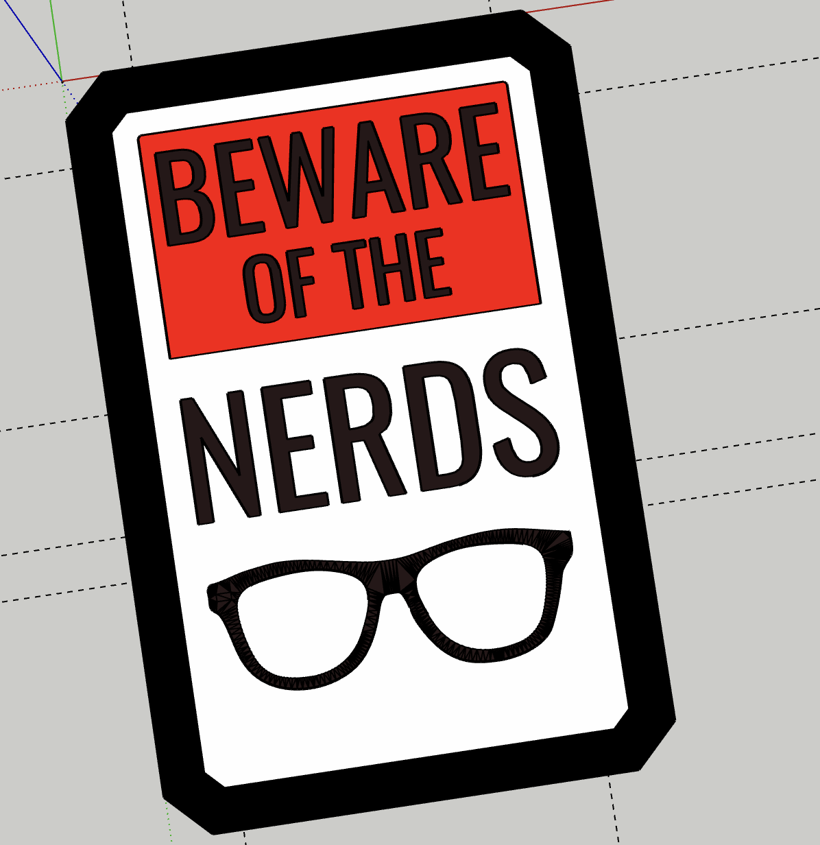 BEWARE OF THE NERDS sign by SourPoultry | Download free STL model ...