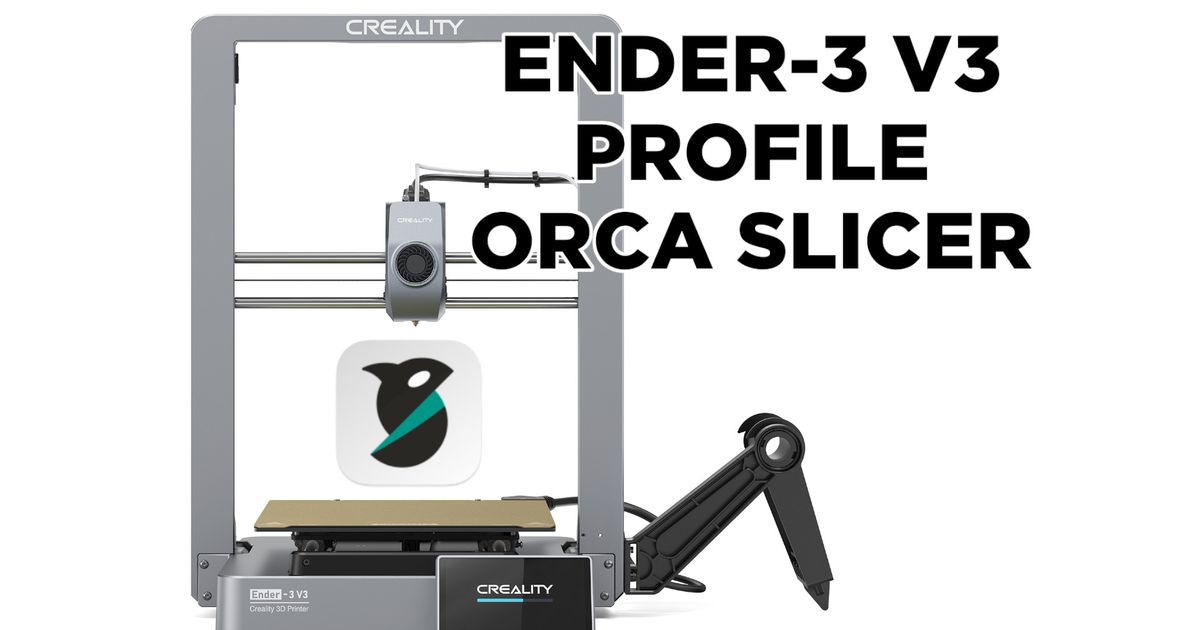 Ender-3 V3 XZ Orca Slicer Profile by Alehandoro VR | Download free STL ...