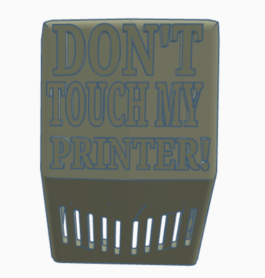 ,,don't touch my printer" sign extruder cover