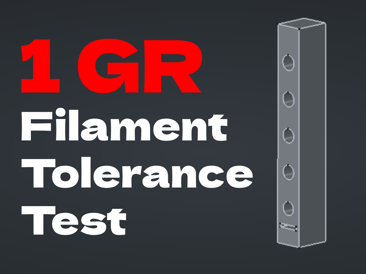 1GR Filament Tolerance Test