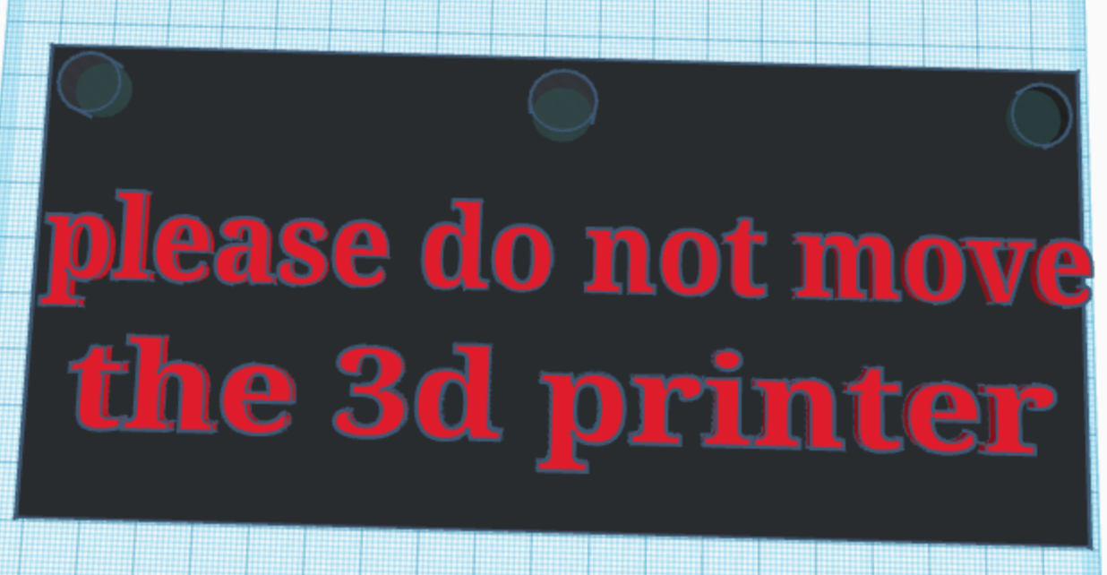 do not move the 3d printer sign