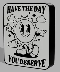 The Day You Deserve Sign V2