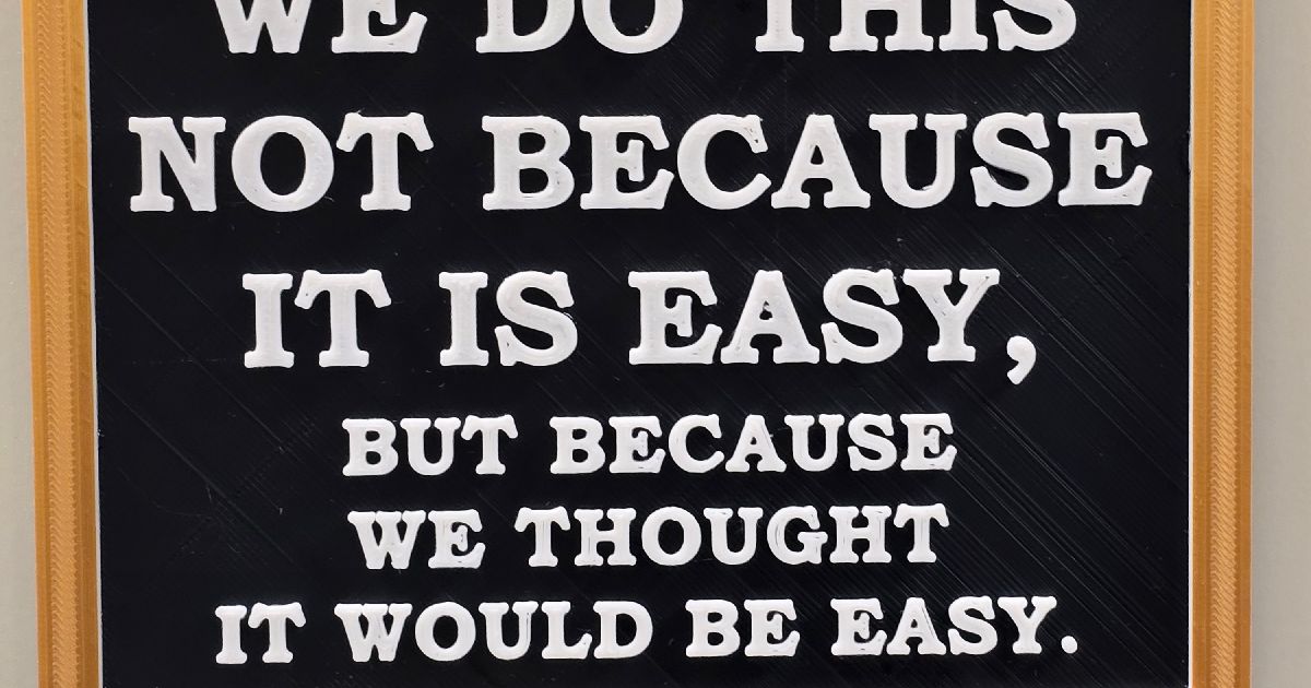 We do this not because it is easy by enton z download free stl model