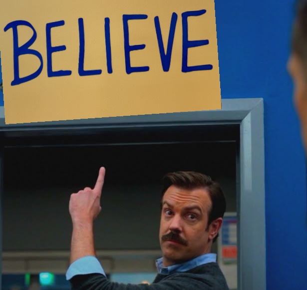 Ted Lasso Believe Lettering for poster banner flag