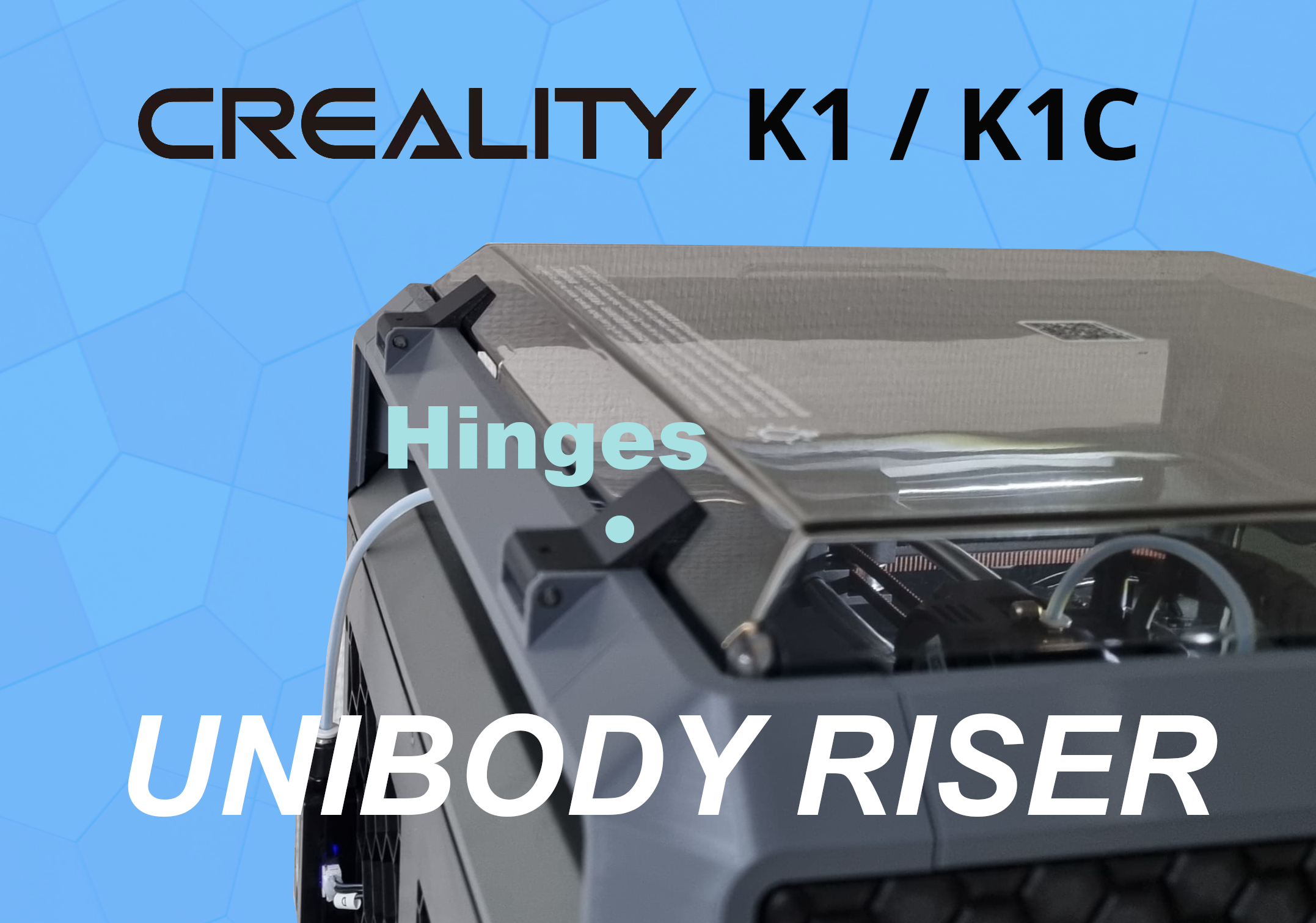 Creality K1 / K1C Unibody Riser Hinges